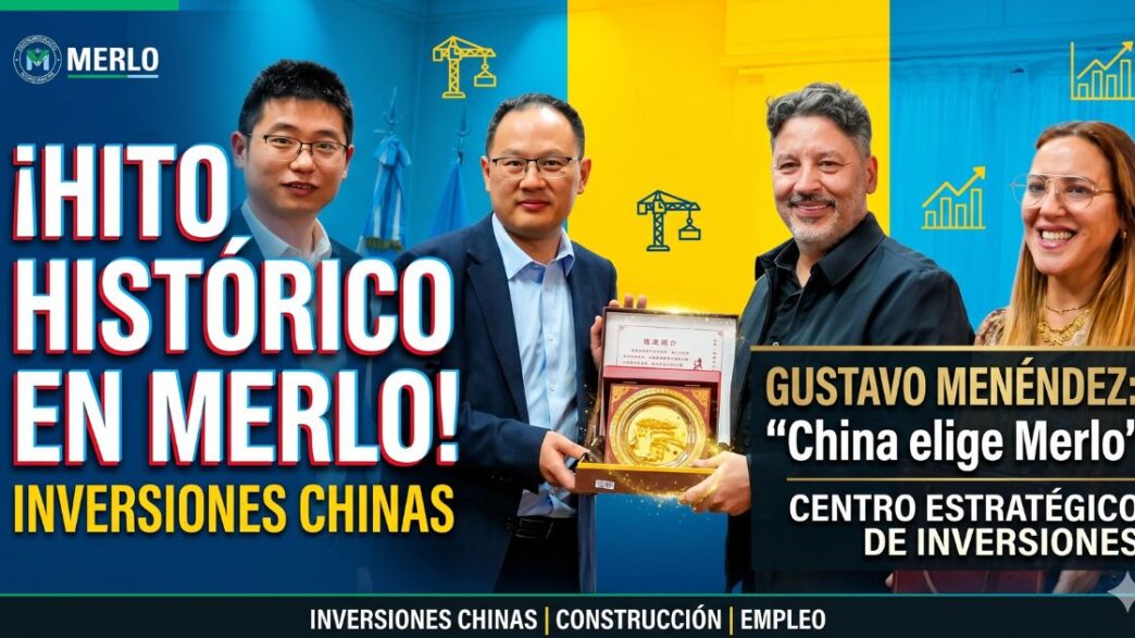 El Intendente de Merlo, Gustavo Menéndez, y la Diputada Roxana Monzón junto a empresarios chinos anunciando inversiones estratégicas para el desarrollo local.